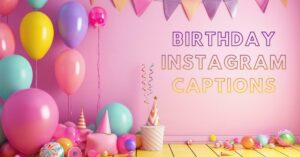 Birthday Instagram Captions